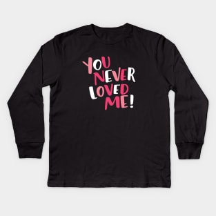 You Never Loved Me Darcey Kids Long Sleeve T-Shirt